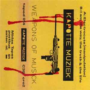 Kapotte Muziek - Weapons Of Musick FLAC album
