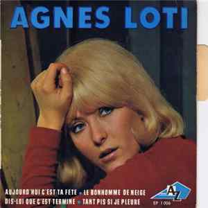 Agnès Loti - Aujourd'hui C'est Ta Fête FLAC album