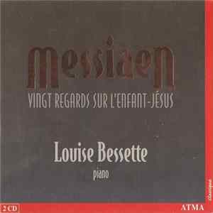 Messiaen - Louise Bessette - Vingt Regards Sur L'enfant-Jésus FLAC album