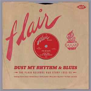 Various - Dust My Rhythm & Blues - The Flair Records R&B Story 1953-55 FLAC album