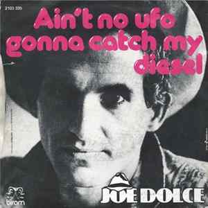 Joe Dolce - Ain't No Ufo Gonna Catch My Diesel FLAC album