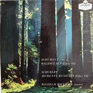 Robert Schumann, Franz Schubert, Wilhelm Backhaus - Waldscenen (Opus 82) / Moments Musicaux (Opus 94) FLAC album