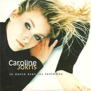 Caroline Jokris - Je Danse Avec Les Fantômes FLAC album