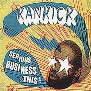 Kankick - Serious Business This! FLAC album