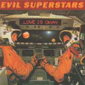 Evil Superstars - Love Is Okay FLAC album