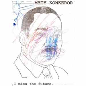 Myty Konkeror - I Miss The Future FLAC album