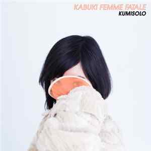 Kumisolo - Kabuki Femme Fatale FLAC album