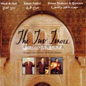 وديع الصافي, صباح فخري, سيمون شاهين و القنطرة = Wadi Al-Safi, Sabah Fakhri, Simon Shaheen & Qantara - The Two Tenors And Qantas. Historic Live Concert Of Arabic Masters FLAC album