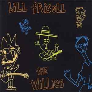 Bill Frisell - The Willies FLAC album