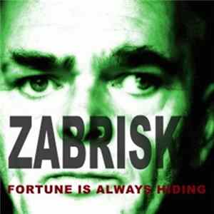 Zabrisky - Fortune Is Always Hiding FLAC album