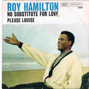 Roy Hamilton - Please Louise / No Substitute For Love FLAC album