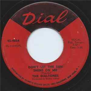The Dialtones - Don't Let The Sun Shine On Me / If You Don't Know, You Just Don't Know FLAC album