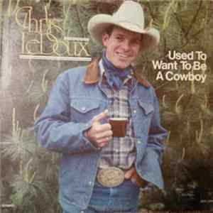 Chris LeDoux - Used To Want To Be A Cowboy FLAC album