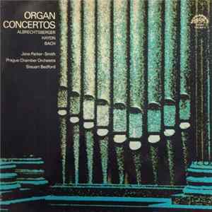 Albrechtsberger, Haydn, Bach, Jane Parker-Smith, Prague Chamber Orchestra, Steuart Bedford - Organ Concertos FLAC album