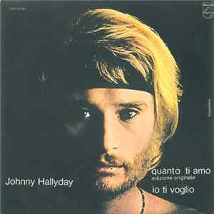 Johnny Hallyday - Quanto Ti Amo / Io Ti Voglio FLAC album