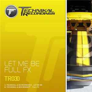 Technikal & NG Rezonance / Technikal & Ben Bennett - Let Me Be / Full FX FLAC album