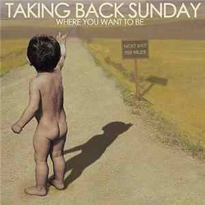 Taking Back Sunday - Where You Want To Be FLAC album
