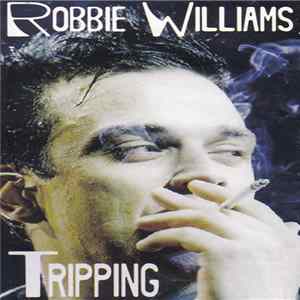 Robbie Williams - Tripping FLAC album