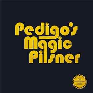 Pedigo’s Magic Pilsner - Pedigo’s Magic Pilsner FLAC album