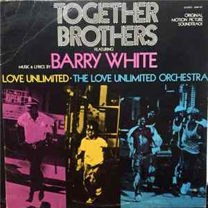 Barry White, Love Unlimited, The Love Unlimited Orchestra - Together Brothers (Original Motion Picture Soundtrack) FLAC album