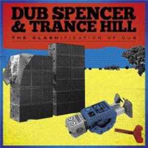 Dub Spencer & Trance Hill - The Clashification Of Dub FLAC album