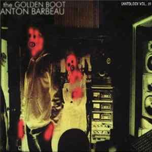 Anton Barbeau - The Golden Boot (Antology Vol. 2) FLAC album