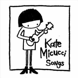 Kate Micucci - Songs - Ep FLAC album