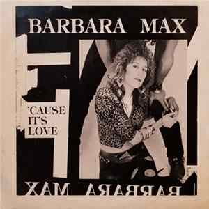 Barbara Max - 'Cause It's Love FLAC album