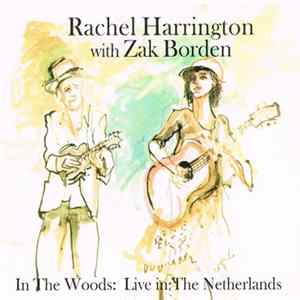 Rachel Harrington With Zak Borden - In The Woods: Live In The Netherlands FLAC album