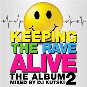 DJ Kutski - Keeping The Rave Alive: The Album 2 FLAC album