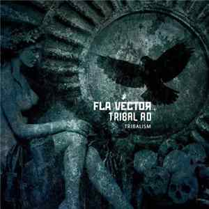 Fla Vector + Tribal A.D. - Tribalism FLAC album