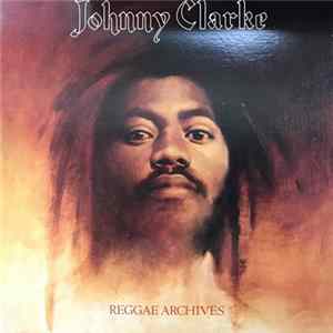 Johnny Clarke - Reggae Archives FLAC album