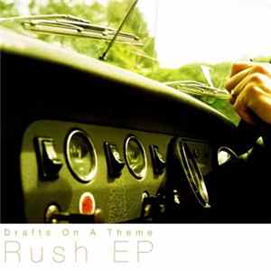 Drafts On A Theme - Rush EP FLAC album
