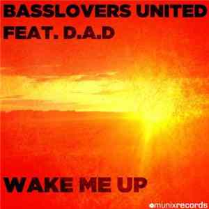 Basslovers United Feat. D.A.D. - Wake Me Up FLAC album