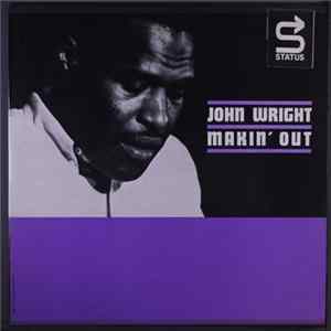 John Wright - Makin' Out FLAC album