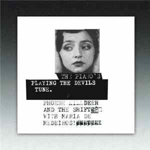 Phoebe Killdeer & The Shift with Maria De Medeiros - The Piano's Playing The Devils Tune FLAC album