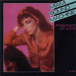 Miami Sound Machine - Prisoner Of Love FLAC album