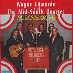 Wayne Edwards and The Mid-South Quartet - No Scars On Me FLAC album
