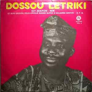 Dossou Letriki Dit Zekpon-Nin Et Son Groupe Folklorique Masse Super D'Adjarra Adovie - Dossou Letriki FLAC album