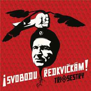 Tři Sestry - ¡Svobodu Ředkvičkám! FLAC album