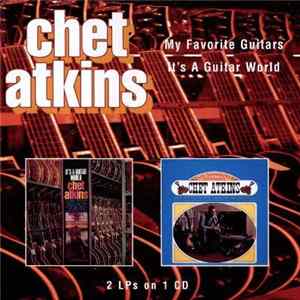 Chet Atkins - My Favorite Guitars / It's A Guitar World FLAC album