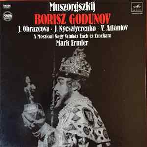 Muszorgszkij, J. Obrazcova, J.Nyesztyerenko, Moszkvai Nagy SZínház Ének- És Zenekara, Mark Ermler - Borisz Godunov FLAC album