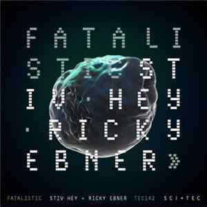 Stiv Hey + Ricky Ebner - Fatalistic FLAC album