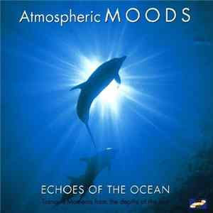 Atmospheric Moods - Echoes Of The Ocean FLAC album