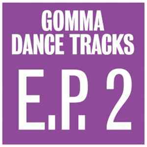Cécile & Venice / The Phenomenal Handclap Band / Papa Tango Charly / Martin Brodin & Dumb Dan / Telonius - Gomma Dance Tracks E.P 2 FLAC album