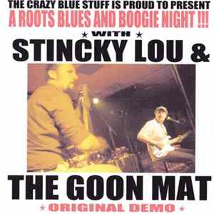 Stincky Lou & The Goon Mat - A Roots Blues And Boogie Night !!! FLAC album