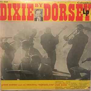 Jimmy Dorsey And His Original "Dorseyland" Jazz Band - Dixie By Dorsey FLAC album