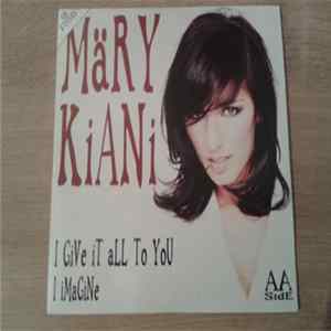 Märy Kiani - I Give It All To You / I Imagine FLAC album