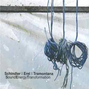 Schindler ǀ Erel ǀ Tramontana - SoundEnergyTransformation FLAC album