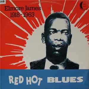 Elmore James - Red Hot Blues FLAC album
